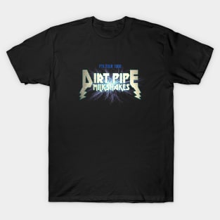 Dirt Pipe Milkshakes T-Shirt